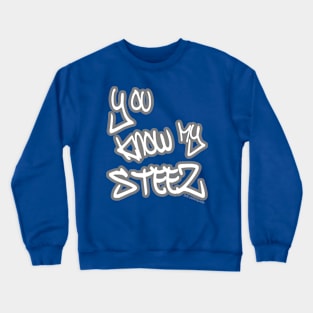 Know My Steez Hip Hop Style Drip Fire Swagg Fresh Graffiti Letter Vibe Crewneck Sweatshirt